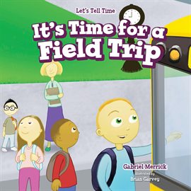 Imagen de portada para It's Time for a Field Trip