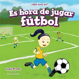 Cover image for Es Hora De Jugar Fútbol (It's Time For The Soccer Game)