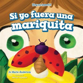 Imagen de portada para Si Yo Fuera Una Mariquita (If I Were A Ladybug)