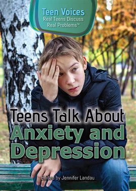 Imagen de portada para Teens Talk About Anxiety and Depression