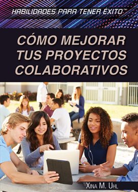 Imagen de portada para Cómo Mejorar Tus Proyectos Colaborativos (Strengthening Collaborative Project Skills)