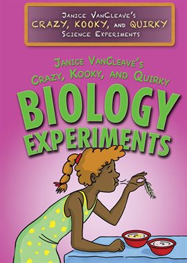 Cover image for Janice VanCleave's Crazy, Kooky, and Quirky Biology Experiments