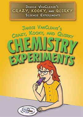 Cover image for Janice VanCleave's Crazy, Kooky, and Quirky Chemistry Experiments