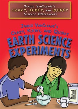 Imagen de portada para Janice VanCleave's Crazy, Kooky, and Quirky Earth Science Experiments