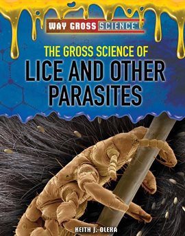 Cover image for The Gross Science of Lice and Other Parasites