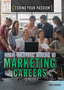 Cover image for Using Computer Science in Marketing Careers