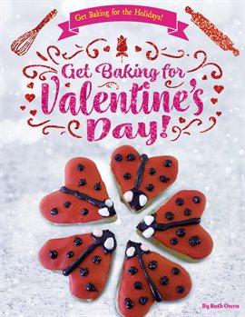 Cover image for Get Baking for Valentine's Day!