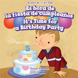 Cover image for Es Hora de la Fiesta de Cumpleaños / It's Time for a Birthday Party