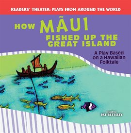 Cover image for How Mãui Fished up the Great Island: A Play Based on a Hawaiian Folktale