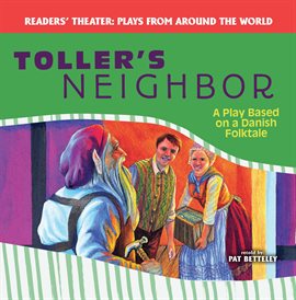 Cover image for Toller's Neighbor: A Play Based on a Danish Folktale