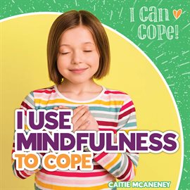 Image de couverture de I Use Mindfulness to Cope