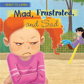 Cover image for Mad, Frustrated, and Sad