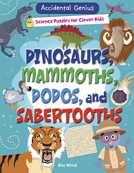 Cover image for Dinosaurs, Mammoths, Dodos, and Sabertooths