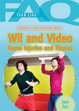 Cover image for Frequently Asked Questions About Wii and Video Game Injuries and Fitness