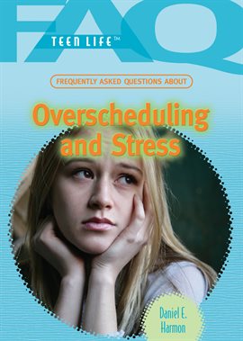 Cover image for Frequently Asked Questions About Overscheduling and Stress