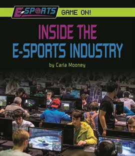 Inside the E-sports Industry