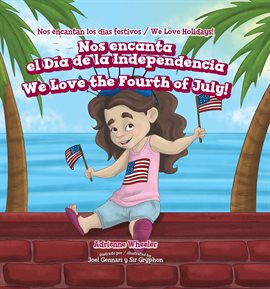 Nos encanta el Día de la Independencia / We Love the Fourth of July!
