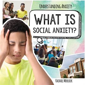 Cover image for What Is Social Anxiety?