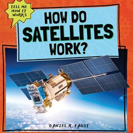 Imagen de portada para How Do Satellites Work?