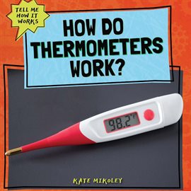 Cover image for How Do Thermometers Work?