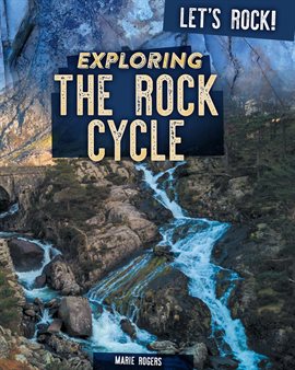 Imagen de portada para Exploring the Rock Cycle
