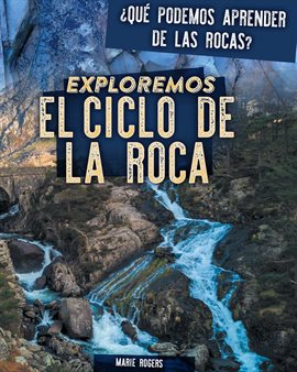 Cover image for Exploremos el ciclo de la roca (Exploring the Rock Cycle)