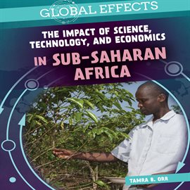 Imagen de portada para The Impact of Science, Technology, and Economics in Sub-Saharan Africa