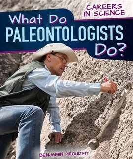 Cover image for What Do Paleontologists Do?