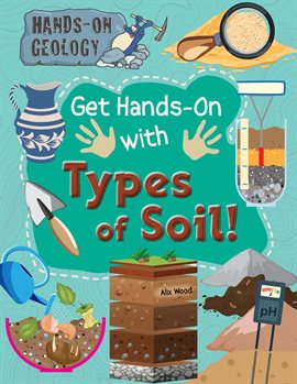 Cover image for Get Hands-On with Types of Soil!