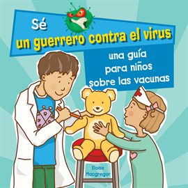 Imagen de portada para Una guía para niños sobre las vacunas (A Kid's Guide to Understanding Vaccines)