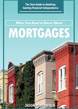 What You Need to Know About Mortgages