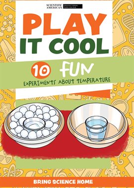 Cover image for Play It Cool: 10 Fun Experiments About Temperature