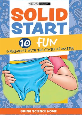 Cover image for Solid Start: 10 Fun Experiments With the States of Matter
