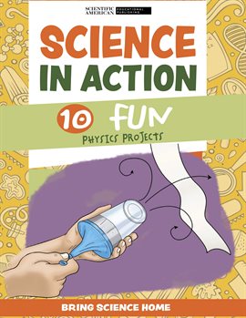 Cover image for Science in Action: 10 Fun Physics Projects