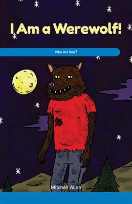 Cover image for I Am a Werewolf!