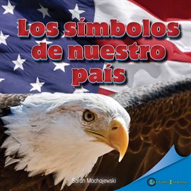 Imagen de portada para Los símbolos de nuestro país (Our Country's Symbols)