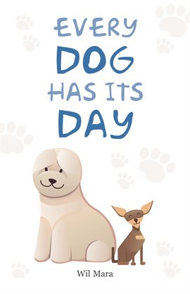 Every Dog Has Its Day | Central Arkansas Library System