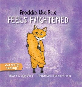 Cover image for Freddie the Fox Feels Frightened