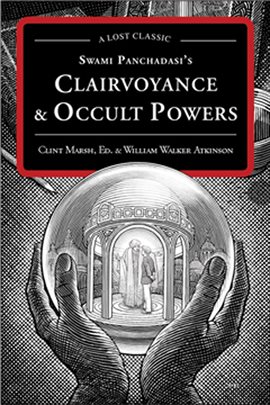 Cover image for Swami Panchadasi's Clairvoyance and Occult Powers