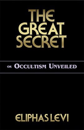 Cover image for The Great Secret or Occultism Unveiled