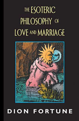 Cover image for The Esoteric Philosophy Of Love And Marriage