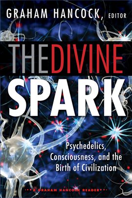 Cover image for The Divine Spark: A Graham Hancock Reader