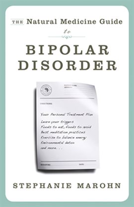 Cover image for The Natural Medicine Guide To Bipolar Disorder