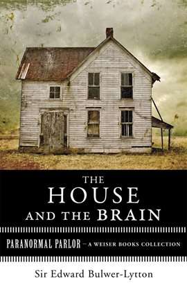 Cover image for The House And The Brain, A Truly Terrifying Tale