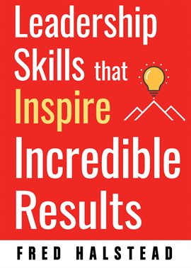 Cover image for Leadership Skills that Inspire Incredible Results