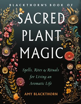 Imagen de portada para Blackthorn's Book of Sacred Plant Magic