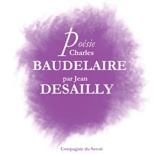 Poésie : Baudelaire Par Jean Desailly