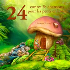 24 contes et chansons pour Les petits enfants