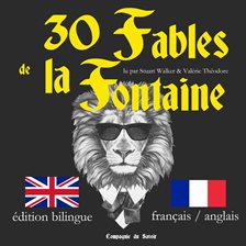 30 Fables de la fontaine; J'apprends l'anglais avec les fables de la fontaine