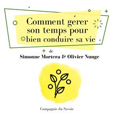 Comment Gérer Son Temps Pour Bien Conduire Sa Vie
